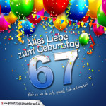 Geburtstagskarte mit bunten Ballons, Konfetti und Luftschlangen zum 67. Geburtstag