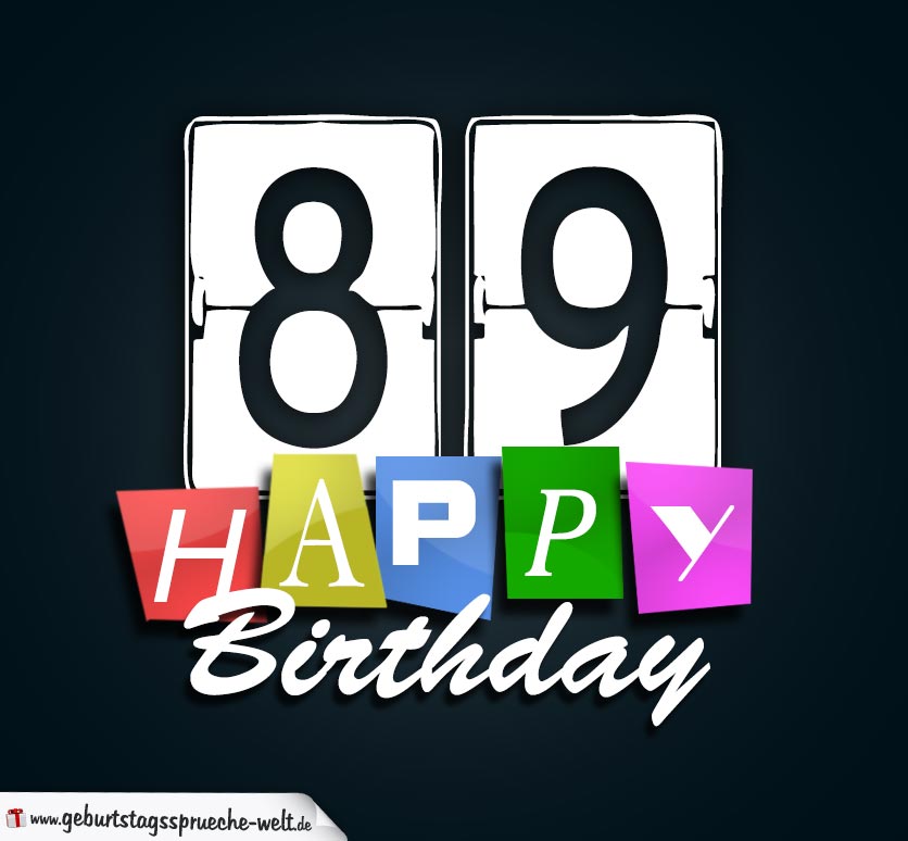 89 Geburtstag Happy Birthday Geburtstagskarte Geburtstagsspruche Welt