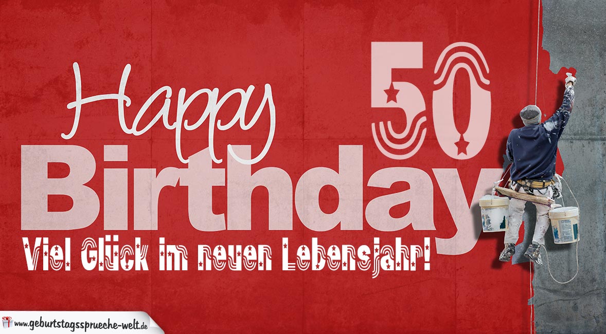 Gluckwunsch Zum 50 Geburtstag Happy Birthday Geburtstagsspruche Welt